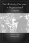 Social Identity Processes in Organizational Contexts by Michael A. Hogg, Deborah J. Terry, 9781841690575