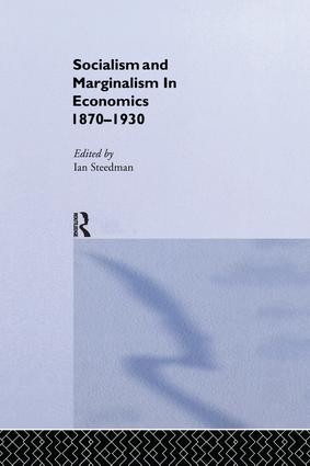 Socialism & Marginalism in Economics 1870 - 1930 by Ian Steedman, 9781138996311