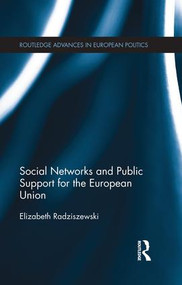 Social Networks and Public Support for the European Union by Elizabeth Radziszewski, 9781138945289
