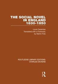 The Social Novel in England 1830-1850 (RLE Dickens) (Routledge Library Editions: Charles Dickens Volume 2) by Louis Cazamian, 9781138868793