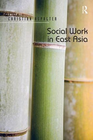 Social Work in East Asia by Christian Aspalter, 9781472413109