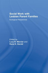 Social Work with Lesbian Parent Families (Ecological Perspectives) by Lucy R Mercier, Rena D Harold, 9781138867574