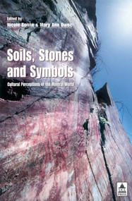 Soils Stones and Symbols Cultural Perceptions of the Mineral World by Nicole Boivin, Owic, 9781844720392