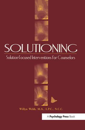 Solutioning. (Solution-Focused Intervention for Counselors) by Willyn Webb, 9781560327448