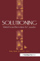 Solutioning. (Solution-Focused Intervention for Counselors) by Willyn Webb, 9781560327448
