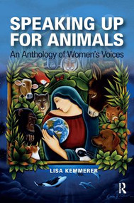Speaking Up for Animals (An Anthology of Women's Voices) - 9781612050881 by Lisa Kemmerer, 9781612050881