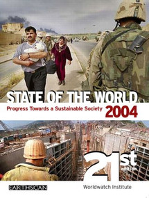 State of the World 2004 (Progress Towards a Sustainable Society) by Worldwatch Institute, 9781844070657