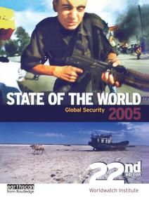 State of the World 2005 (Global Security) by Worldwatch Institute, 9781844071623