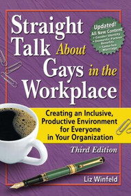 Straight Talk About Gays in the Workplace (Creating an Inclusive, Productive Environment for Everyone in Your Organization) by Liz Winfeld, 9781560235477