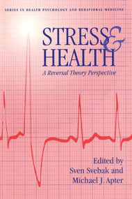 Stress And Health (A Reversal Theory Perspective) - 9781560324744 by Sven Svebek, Michael J. Apter, 9781560324744