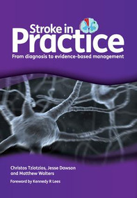 Stroke in Practice (From Diagnosis to Evidence-Based Management) by Christos Tziotzios, Jesse Dawson, Matthew Walters, 9781846194733