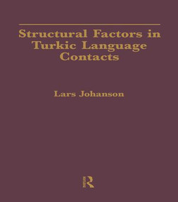 Structural Factors in Turkic Language Contacts by Lars Johanson, Vanessa Karam, 9781138983076