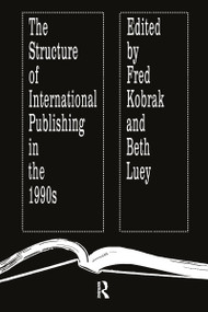 The Structure of International Publishing in the 1990s by Fred Kobrak, Beth Luey, 9781560005681