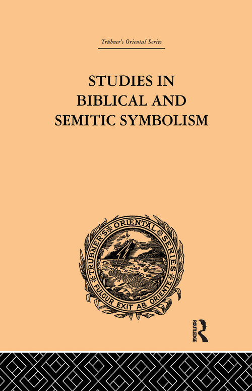 Studies in Biblical and Semitic Symbolism by Maurice H. Farbridge, 9781138996595