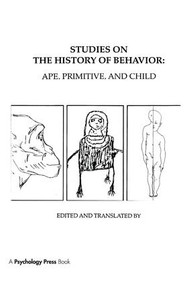 Studies on the History of Behavior (Ape, Primitive, and Child) by L.S. Vygotsky, A.R. Luria, 9781138983311