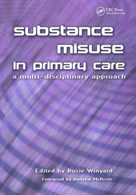 Substance Misuse in Primary Care (A Multi-Disciplinary Approach) by Rosie Winyard, 9781857756579