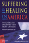Suffering and Healing in America (An American Doctor's View from Outside) by Raymond Downing, Beverley Hancock, 9781846191305