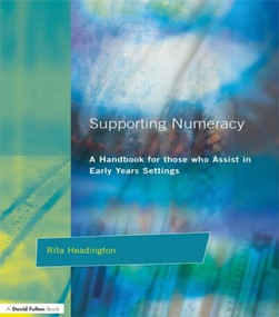 Supporting Numeracy (A Handbook for those who Assist in Early Years Settings) by Rita Headington, 9781853466311