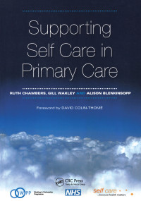 Supporting Self Care in Primary Care (The Epidemiologically Based Needs Assessment Reviews, Breast Cancer - Second Series) by Ruth Chambers, Gill Wakley, Alison Blenkinsopp, 9781846190704