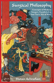 Surgical Philosophy (Concepts of Modern Surgery Paralleled to Sun Tzu's 'Art of War') by Hutan Ashrafian, 9781498732772