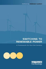 Switching to Renewable Power (A Framework for the 21st Century) - 9781138983458 by Volkmar Lauber, 9781138983458