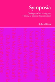 Symposia (Dialogues Concerning the History of Biblical Interpretation) by Roland Boer, 9781845531027