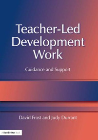 Teacher-Led Development Work (Guidance and Support) by David Frost, Judy Durrant, 9781843120063