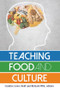 Teaching Food and Culture by Candice Lowe Swift, Richard R Wilk, 9781629581279