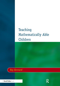 Teaching Mathematically Able Children - 9781853467981 by Roy Kennard, 9781853467981