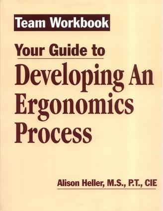 Team Workbook-Your Guide To Developing An Ergonomics Process by Alison Heller-Ono, 9781574442120