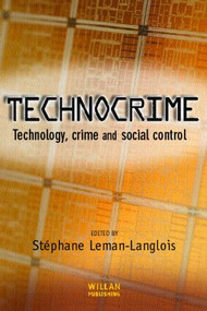 Technocrime (Technology, Crime and Social Control) by Stéphane Leman-Langlois, 9781843923855