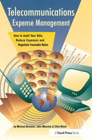 Telecommunications Expense Management (How to Audit Your Bills, Reduce Expenses, and Negotiate Favorable Rates) by Michael Brosnan, John Messina, 9781578200320