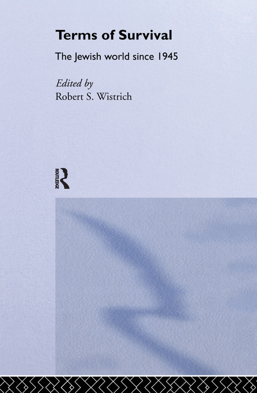 Terms of Survival (The Jewish World Since 1945) by Robert Wistrich, 9781138988651