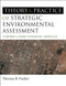 The Theory and Practice of Strategic Environmental Assessment (Towards a More Systematic Approach) by Thomas B Fischer, 9781844074525