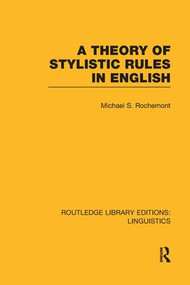 A Theory of Stylistic Rules in English - 9781138988149 by Michael Rochemont, 9781138988149