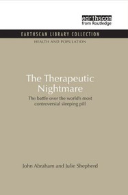 The Therapeutic Nightmare (The battle over the world's most controversial sleeping pill) - 9781853836503 by John Abraham, Julie Sheppard, 9781853836503
