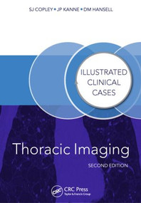 Thoracic Imaging (Illustrated Clinical Cases, Second Edition) by Sue Copley, David Hansell, Jeffrey Kanne, 9781482231151