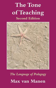 The Tone of Teaching (The Language of Pedagogy) by Max van Manen, 9781629584201