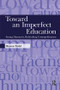 Toward an Imperfect Education (Facing Humanity, Rethinking Cosmopolitanism) by Sharon Todd, 9781594516221