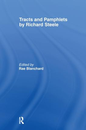 Tracts and Pamphlets by Richard Steele by Rae Blanchard, 9781138985872