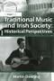 Traditional Music and Irish Society: Historical Perspectives - 9781472460981 by Martin Dowling, 9781472460981