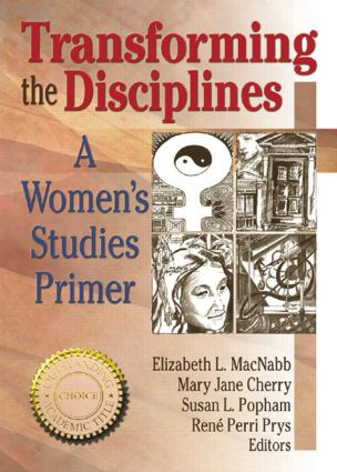 Transforming the Disciplines (A Women's Studies Primer) - 9781560239604 by Renee P Prys, Mary Jane Cherry, Susan Popham, Elizabeth L Macnabb, 9781560239604