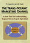 The Trans-Oceanic Marketing Channel (A New Tool for Understanding Tropical Africa's Export Agriculture) by Erdener Kaynak, 9781138990142
