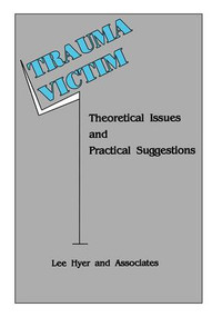 Trauma Victim (Theoretical Issues And Practical Suggestions) - 9781138986091 by Lee Hyer, 9781138986091