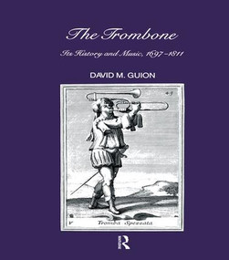 Trombone (Its History and Music, 1697-1811) by D. M. Guion, 9781138986183