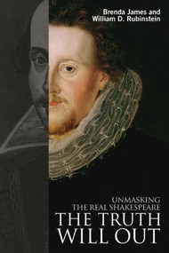 The Truth Will Out (Unmasking the Real Shakespeare) - 9781405840866 by Brenda James, William Rubinstein, 9781405840866
