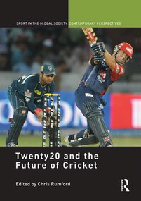 Twenty20 and the Future of Cricket by Chris Rumford, 9781138946651