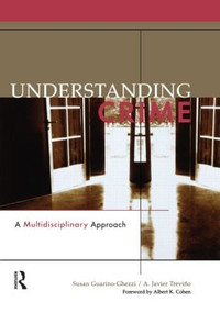 Understanding Crime (A Multidisciplinary Approach) by Susan Guarino-Ghezzi, A. Javier Trevino, 9781593459666