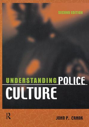 Understanding Police Culture by John P. Crank, 9781583605455