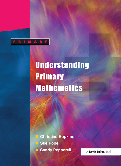 Understanding Primary Mathematics by Christine Hopkins, Ann Pope, Sandy Pepperell, 9781843120124